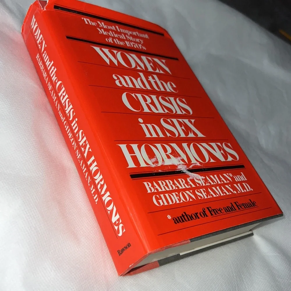 WOMEN AND THE CRISIS IN SEX HORMONES BY BARBARA & GIDEON SEAMAN BARD OVER BOOK